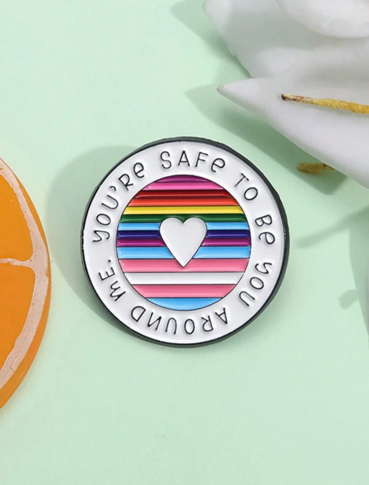 You're Safe To Be You Around Me Pin