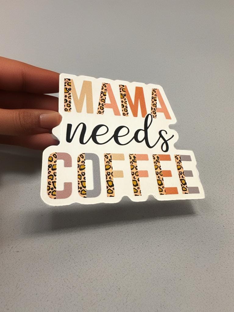 Mama Needs Coffee Sticker