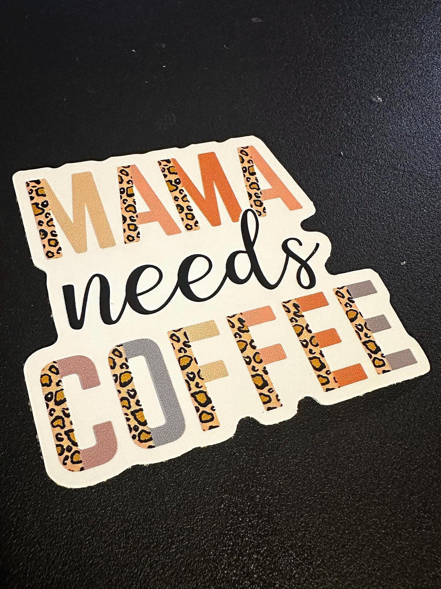 Mama Needs Coffee Sticker