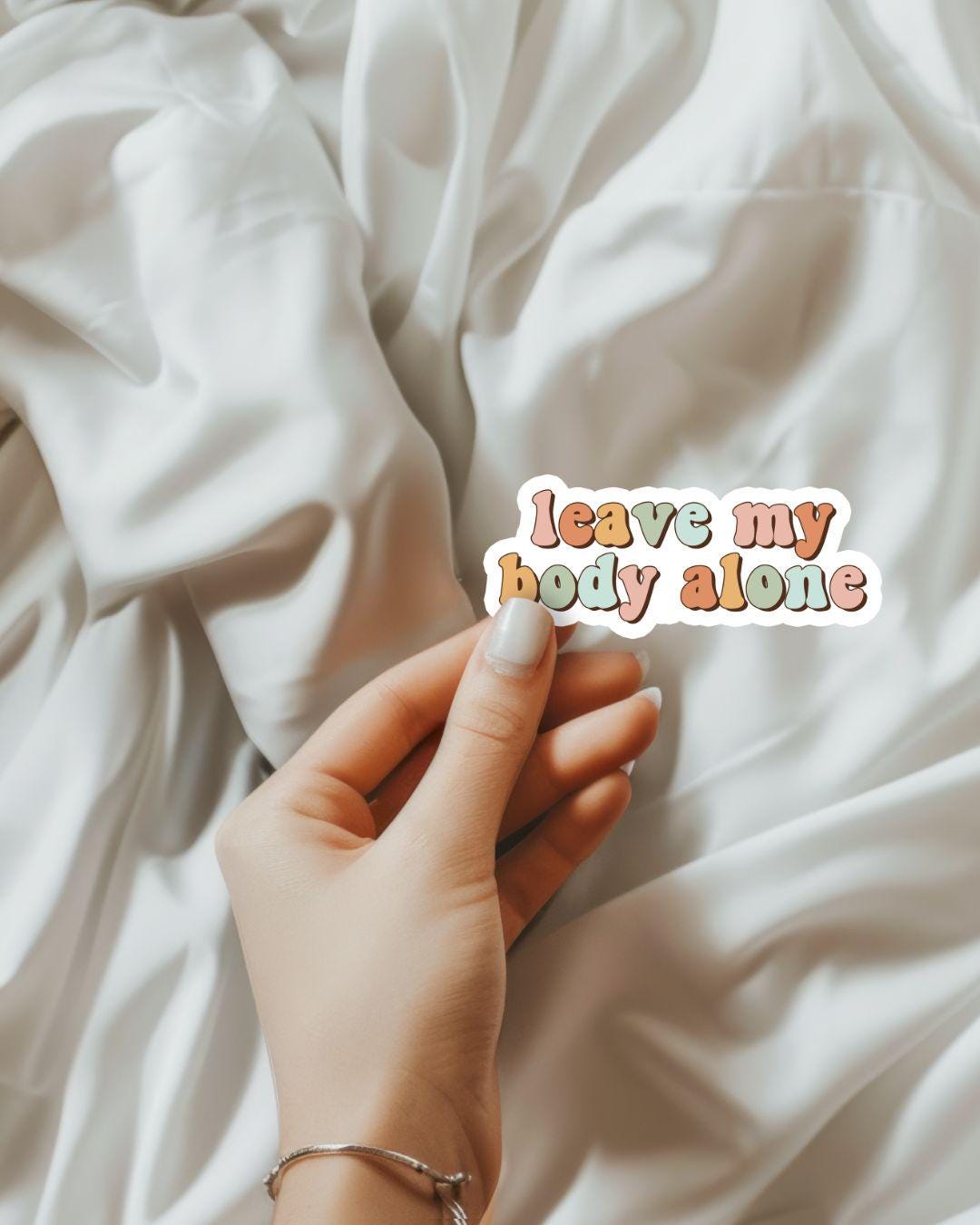Leave My Body Alone Sticker