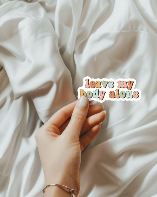 Leave My Body Alone Sticker