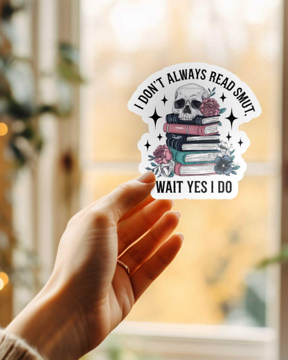 I Don't Always Read Smut Sticker