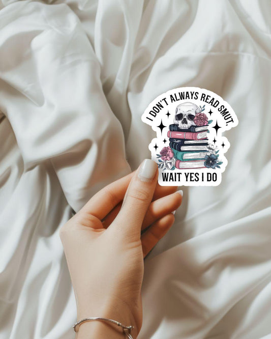 I Don't Always Read Smut Sticker