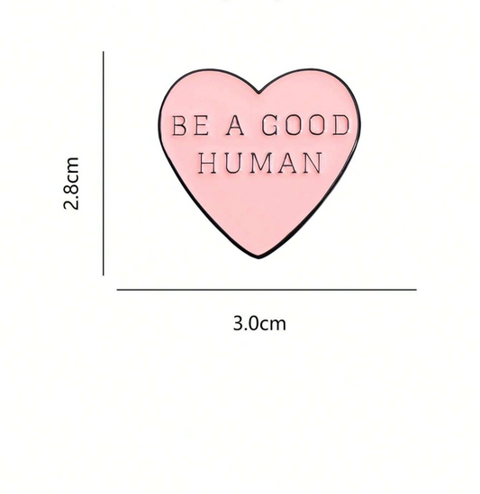 Be A Good Human Pin