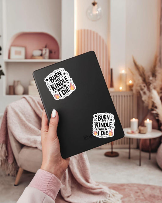 Burn my kindle when I die sticker
